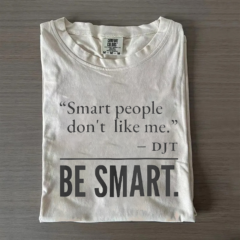 Smart People Don't Like Me T-shirt