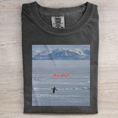 But Why Penguin Graphic T-shirt