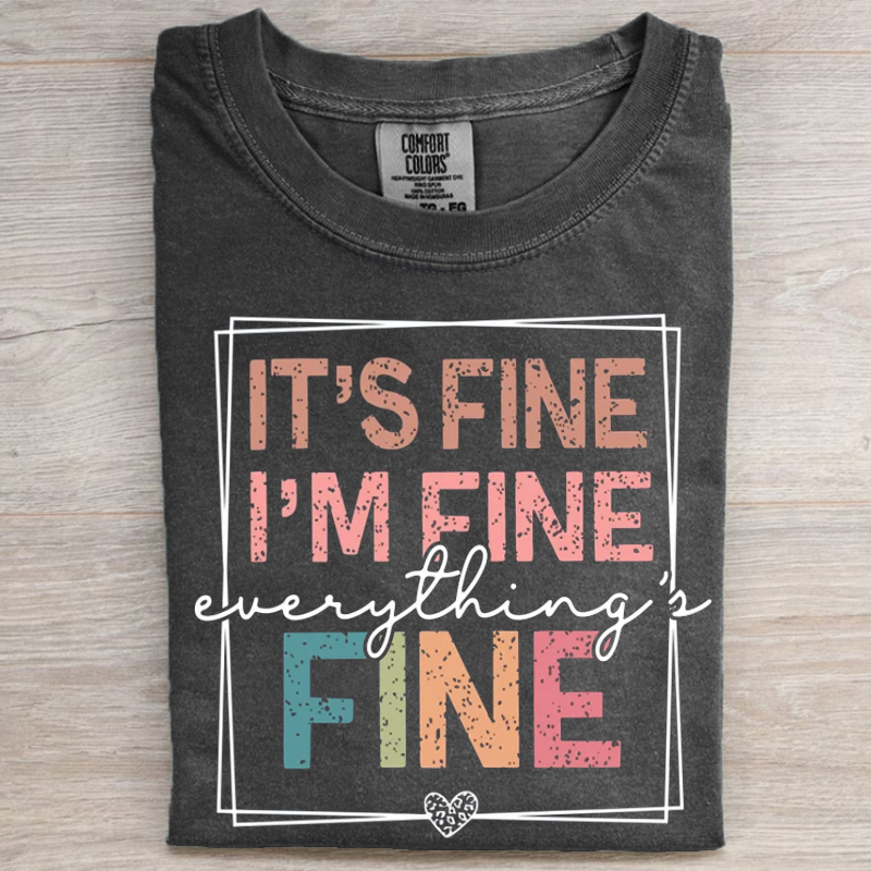 It's Fine I'm Fine Everything is Fine T-Shirt