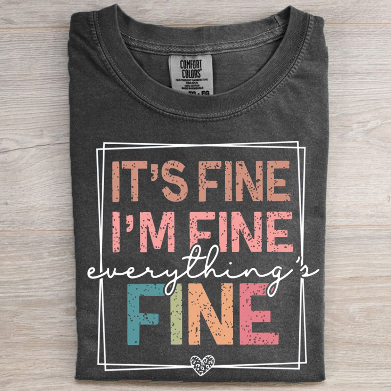 It's Fine I'm Fine Everything is Fine T-Shirt