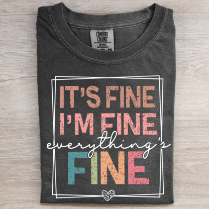 It's Fine I'm Fine Everything is Fine T-Shirt