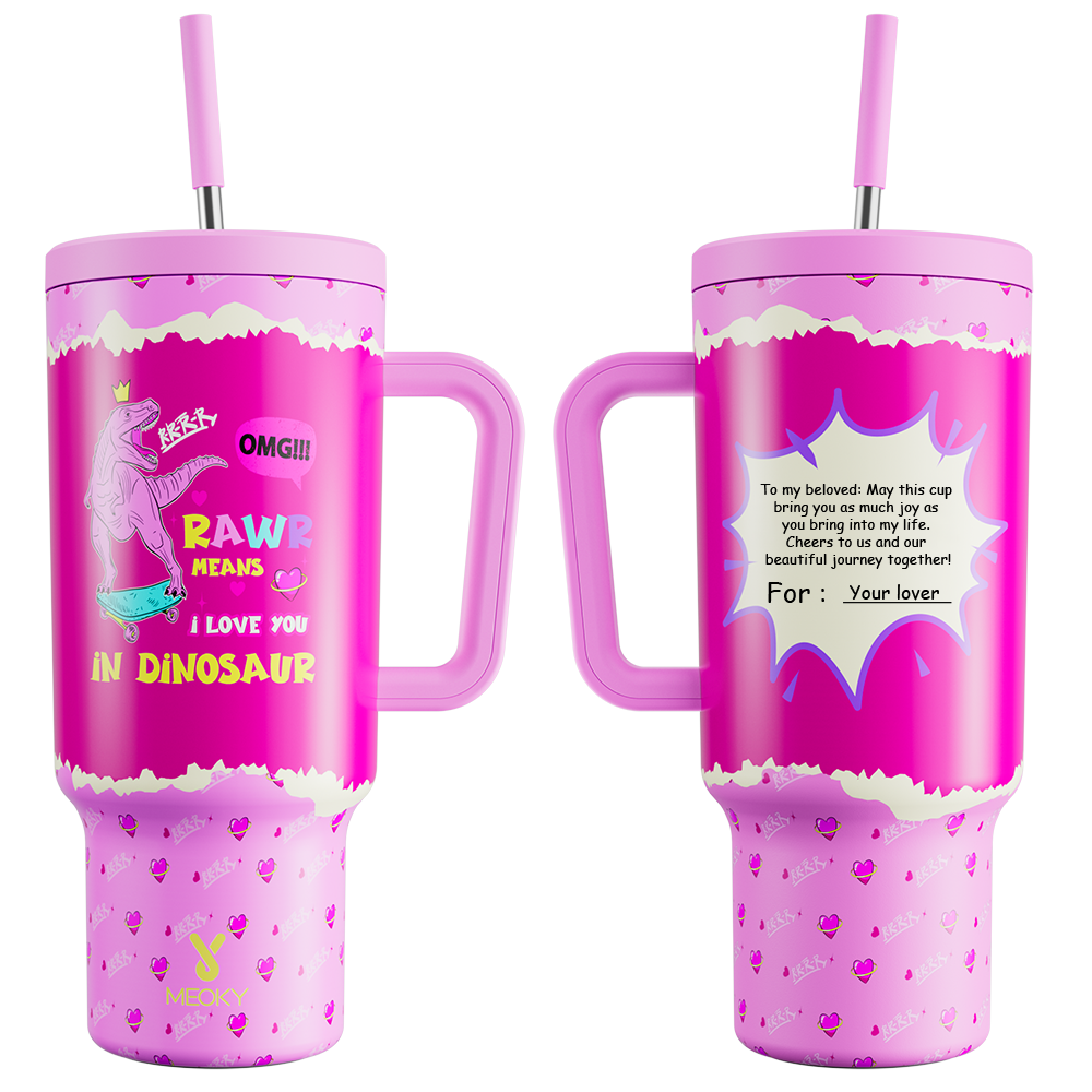 40oz Tumbler With Straw Customized - Custom Valentine's Day - "Rawr Means I Love You in Dinosaur"