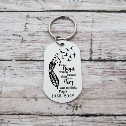 Personalisierbares Name & Text Trauer Schlüsselanhänger-Deine Flügel waren bereit, aber mein Herz war es nicht-Andenken Schlüsselanhänger
