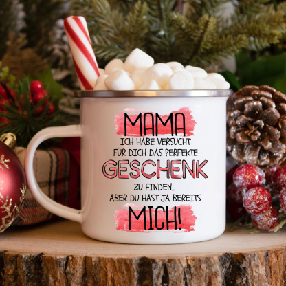 Emaille Tasse-Mama Du hast ja bereits mich-Emaille Becher für Mutter