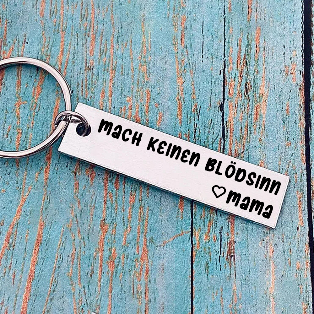 An meinen Sohn Edelstahl Schlüsselanhänger-Mach keinen Blödsinn-Geschenk mit Nachrichtenkarte 