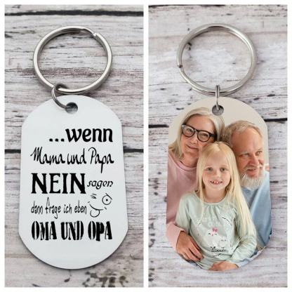 Personalisierbares Foto Schlüsselanhänger-Wenn Mama und Papa NEIN sagen dann frag ich eben Oma und Opa-Geschenk für Großmutter und Großvater