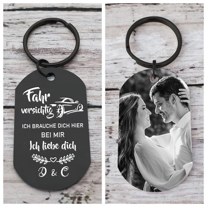 Personalisiertes Foto & Text Schwarz Metall Schlüsselanhänger-Fahr Vorsichtig, ich brauche dich hier bei mir