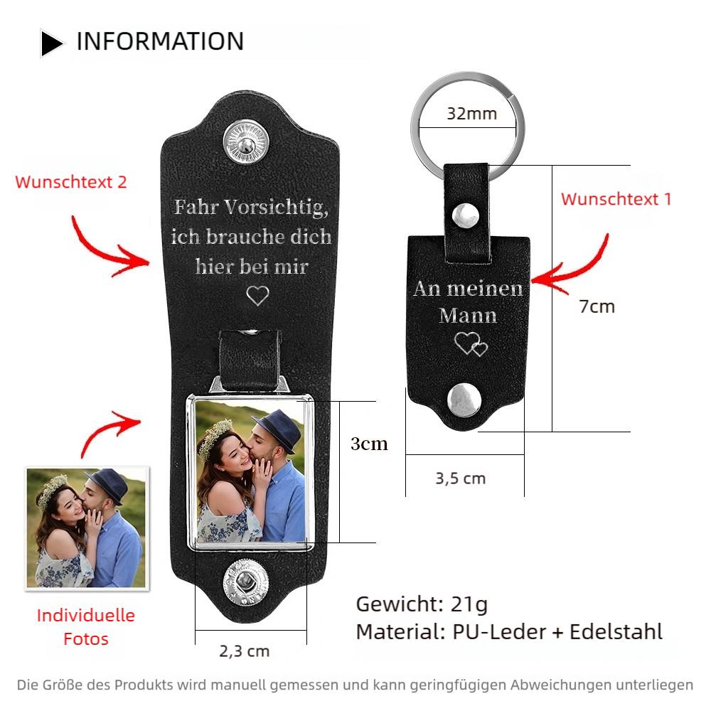 Personalisierter Foto & Text Leder Schlüsselanhänger-Fahr Vorsichtig, ich brauche dich hier bei mir-Geschenk für Vater