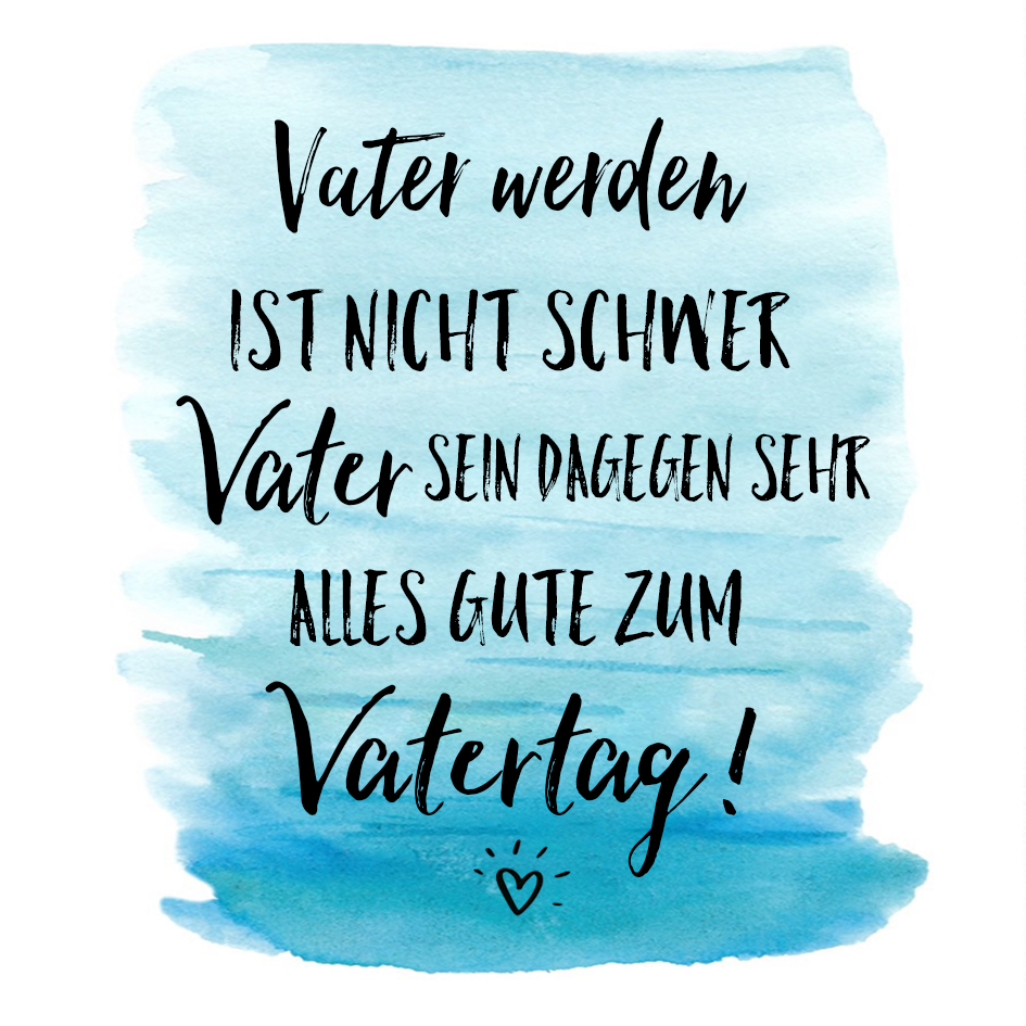 Eine liebevolle und berührende Karte für Papa/Vater - Vater werden ist nicht schwer, Vater Sein dagegen sehr