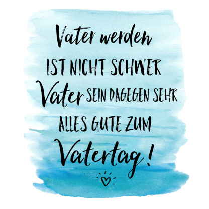 Eine liebevolle und berührende Karte für Papa/Vater - Vater werden ist nicht schwer, Vater Sein dagegen sehr