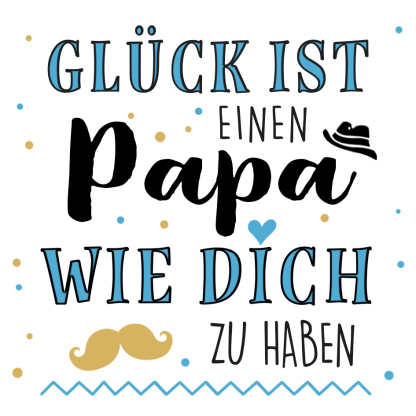 Karte für Vater - GLÜCK IST EINEN Papa WIE DICH ZU HABEN