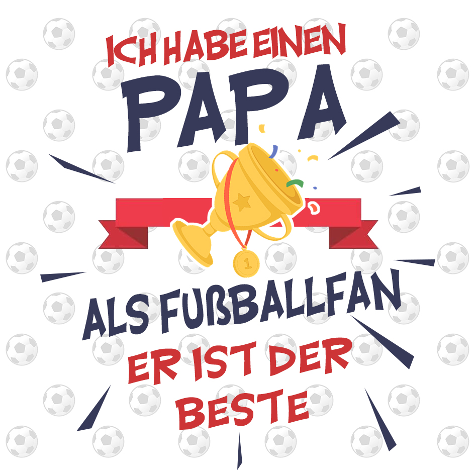 Eine liebevolle und berührende Karte für Papa/Vater - Ich habe einen Papa als Fußballfan!
