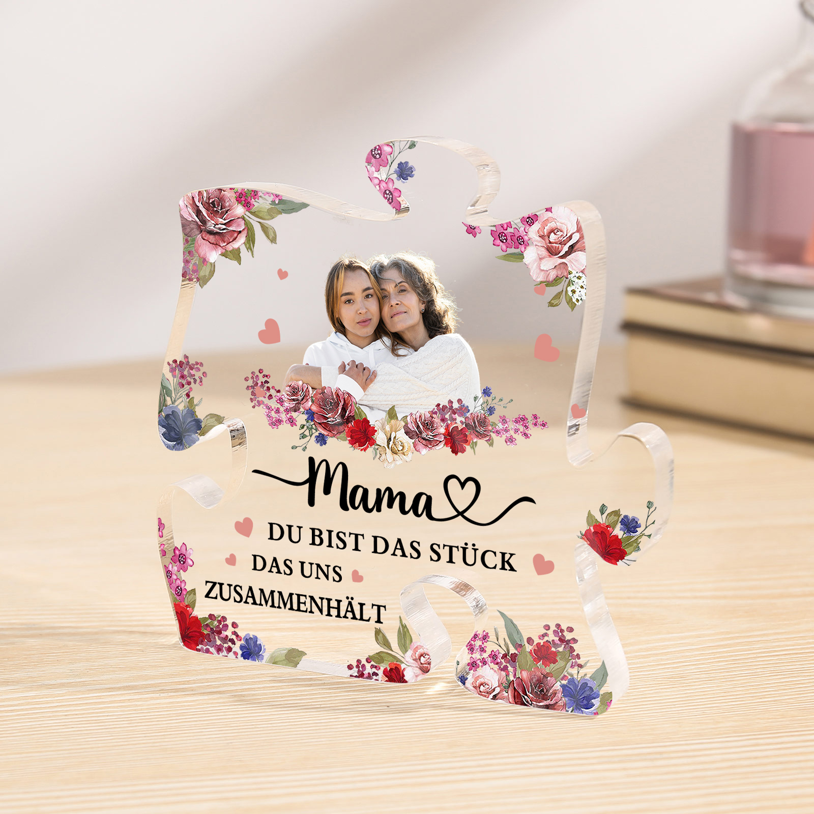 Personalisierte Foto Acryl-Deko-Mama, DU BIST DAS STÜCK, DAS UNS ZUSAMMENHÄLT-Schreibtischdekoration für Mama