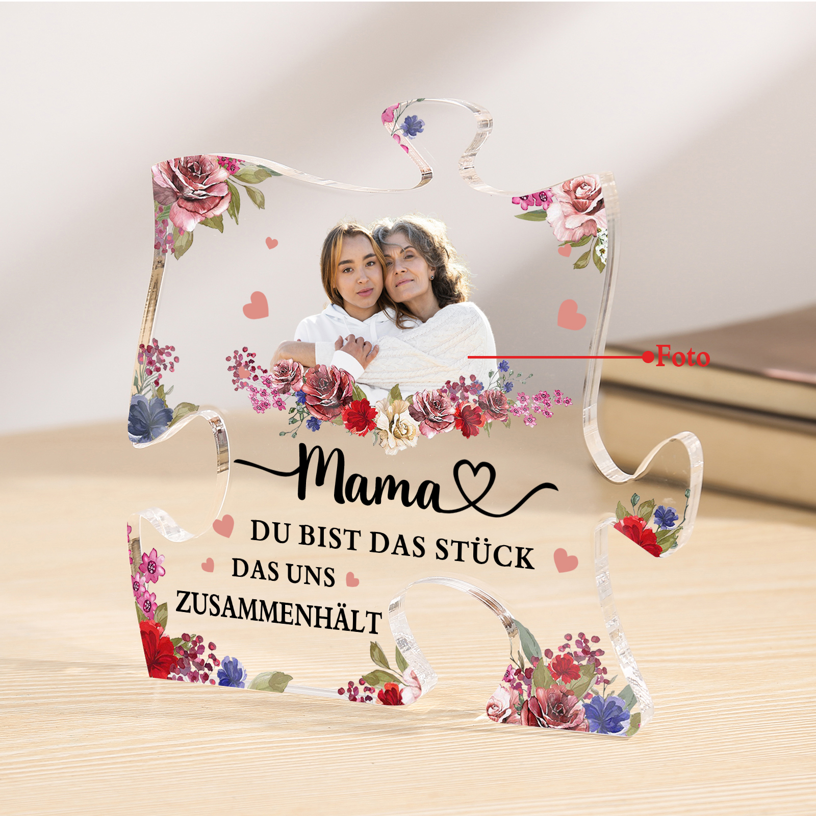 Personalisierte Foto Acryl-Deko-Mama, DU BIST DAS STÜCK, DAS UNS ZUSAMMENHÄLT-Schreibtischdekoration für Mama