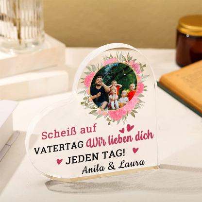 Personalisierte Text & Foto Herz Acryl-Deko-Scheiß auf VATERTAG Ich liebe dich/ Wir lieben dich JEDEN TAG! -Schreibtischdekoration für Papa