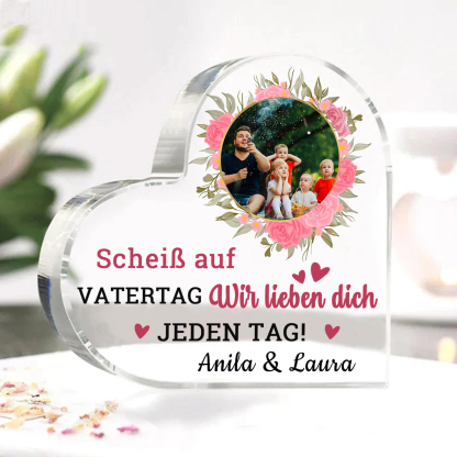 Personalisierte Text & Foto Herz Acryl-Deko-Scheiß auf VATERTAG Ich liebe dich/ Wir lieben dich JEDEN TAG! -Schreibtischdekoration für Papa