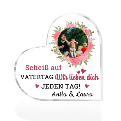 Personalisierte Text & Foto Herz Acryl-Deko-Scheiß auf VATERTAG Ich liebe dich/ Wir lieben dich JEDEN TAG! -Schreibtischdekoration für Papa