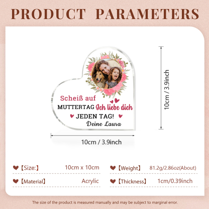 Personalisierte Text & Foto Herz Acryl-Deko-Scheiß auf Muttertag Ich liebe dich/ Wir lieben dich JEDEN TAG! -Schreibtischdekoration für Mama