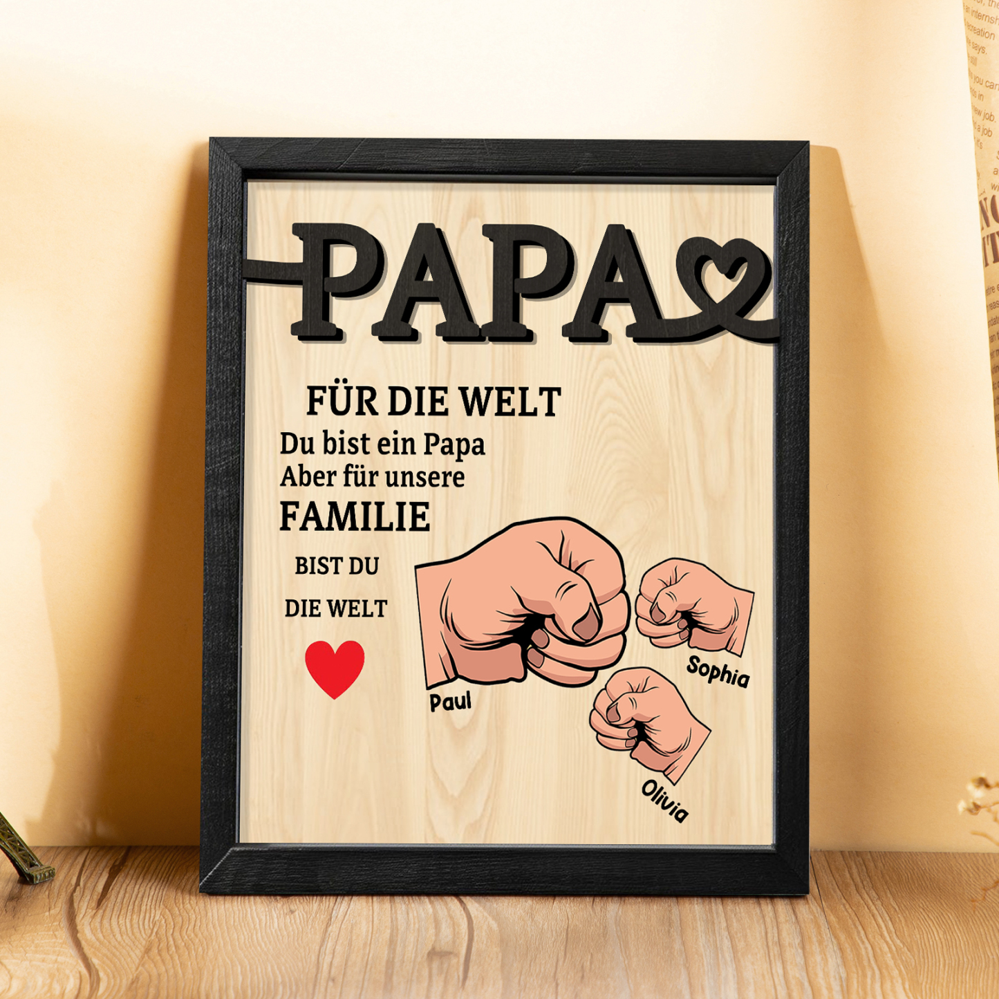 Holzbild-Personalisierte 2-5 Namen & Faust-Papa, für die Welt bist du ein Papa, aber für unsere Familie, bist du die Welt