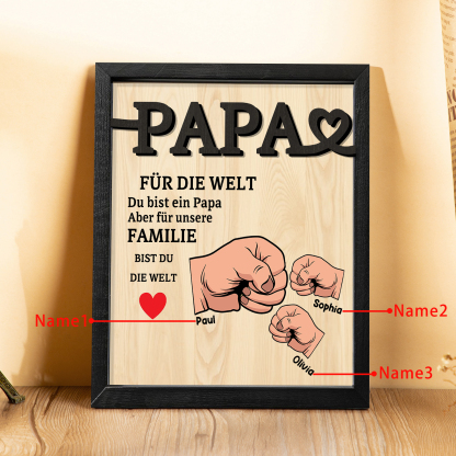 Holzbild-Personalisierte 2-5 Namen & Faust-Papa, für die Welt bist du ein Papa, aber für unsere Familie, bist du die Welt
