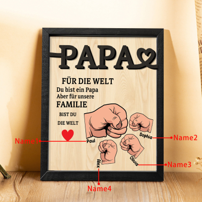 Holzbild-Personalisierte 2-5 Namen & Faust-Papa, für die Welt bist du ein Papa, aber für unsere Familie, bist du die Welt