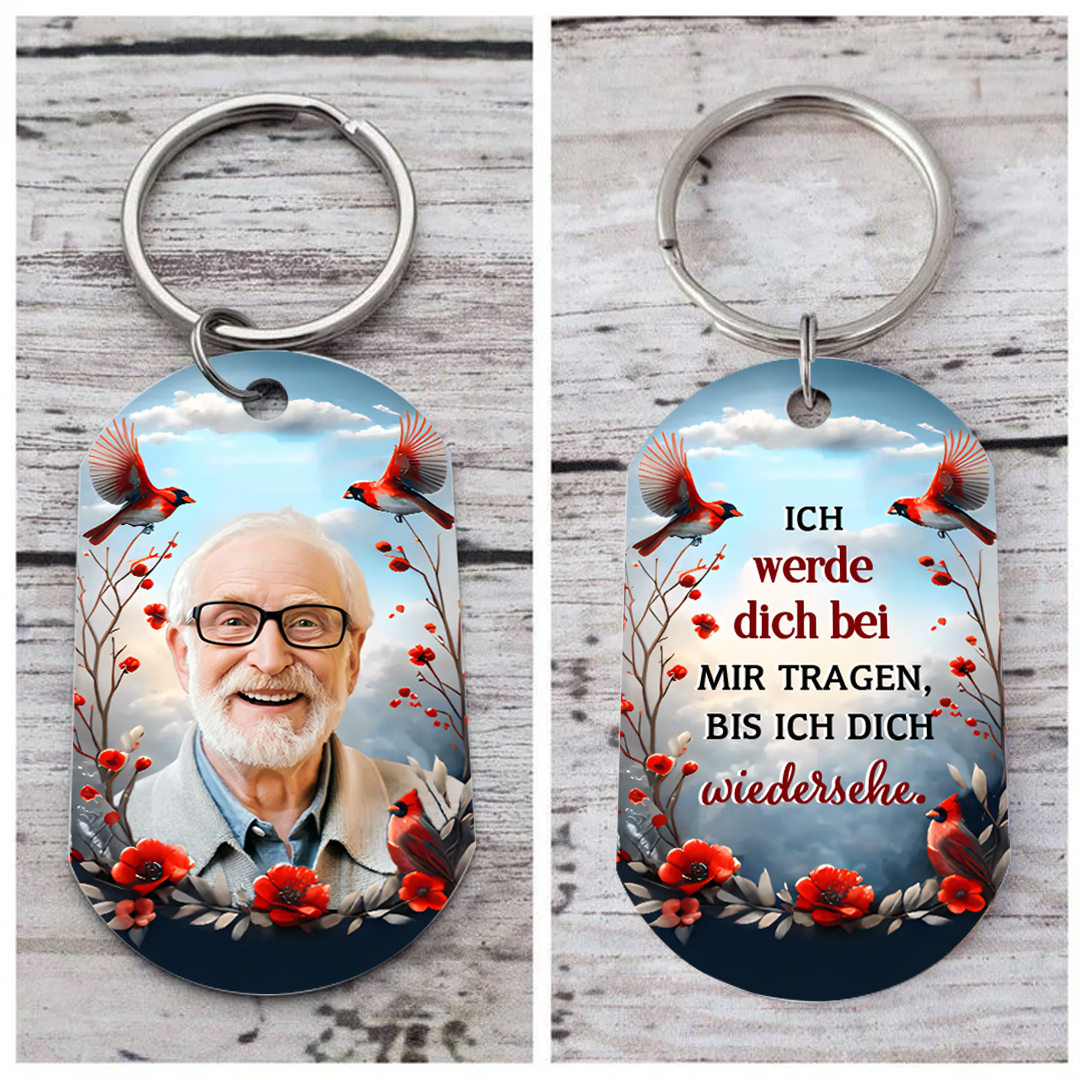 Personalisiertes Foto Edelstahl Schlüsselanhänger – Ich werde dich bei mir tragen, bis ich dich wiedersehe – Gedenk-Schlüsselanhänger