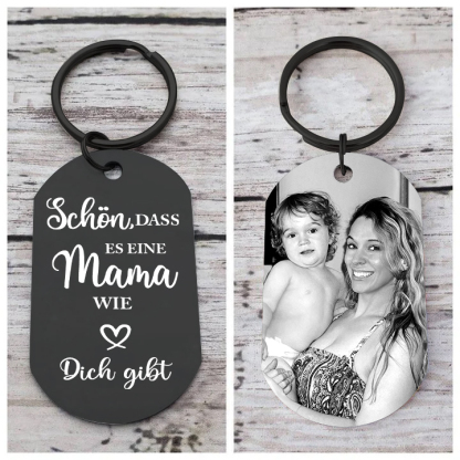 Personalisierbares Foto schwarzer Schlüsselanhänger – Schön, dass es eine Mama wie dich gibt – Geschenk für Mama Mutter
