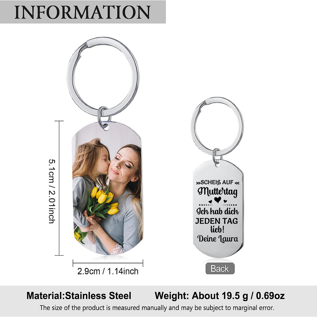 Personalisierbarer Foto & Text Schlüsselanhänger-Scheiß auf Muttertag/Vatertag, Ich hab dich JEDEN TAG lieb!