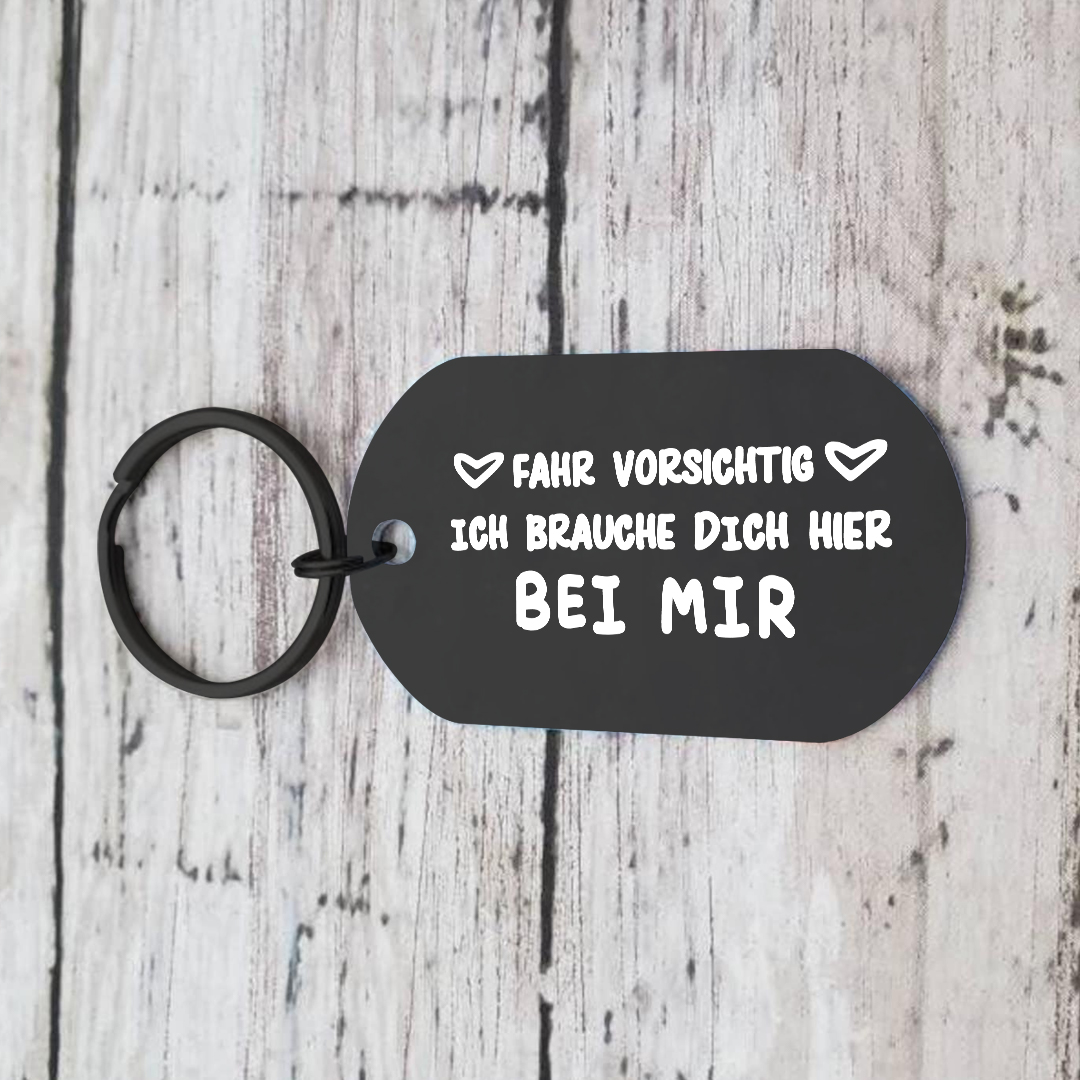 Fahr vorsichtig, ich brauche dich – personalisierter Paar-Schlüsselanhänger, schwarz