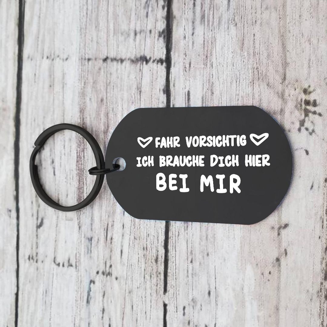 Fahr vorsichtig, ich brauche dich – personalisierter Paar-Schlüsselanhänger, schwarz
