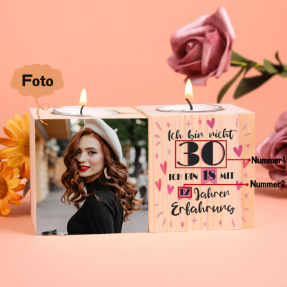 Holz Kompliment Personalisierte Foto & Alter 2 bedruckte Seiten Kerzenhalter -Ich bin 18 mit (Alter-18=XX) Jahren Erfahrung- Kerzenständer zum Geburtstag