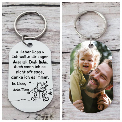 Personalisierbares Foto & Text Schlüsselanhänger-Lieber Papa Ich wollte dir sagen, dass ich Dich liebe-Geschenk für Vater