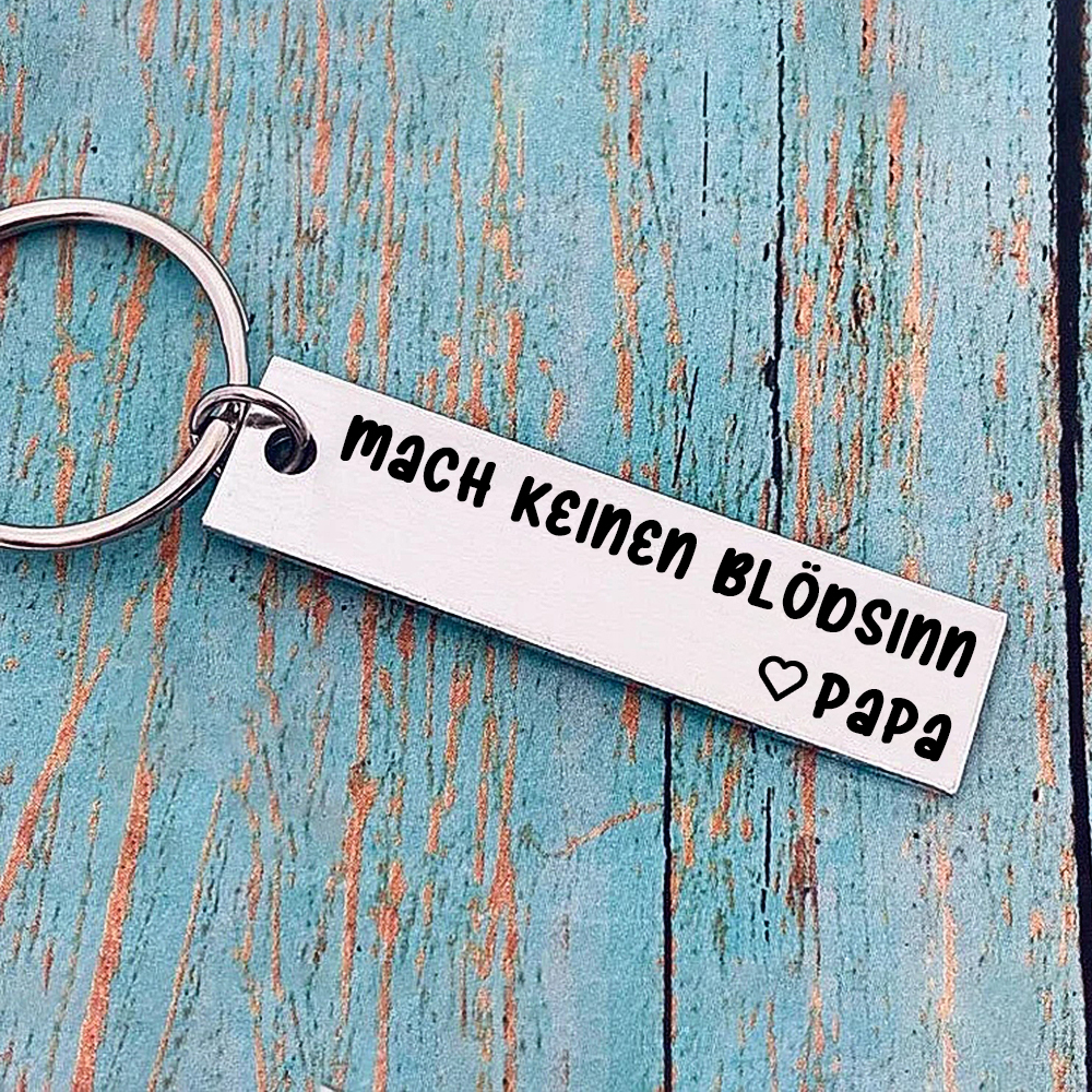 An meinen Sohn Edelstahl Schlüsselanhänger-Mach keinen Blödsinn-Geschenk mit Nachrichtenkarte 