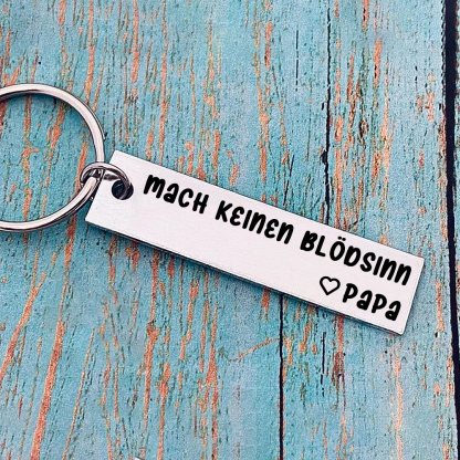 An meine Tochter Edelstahl Schlüsselanhänger-Mach keinen Blödsinn-Geschenk mit Nachrichtenkarte 