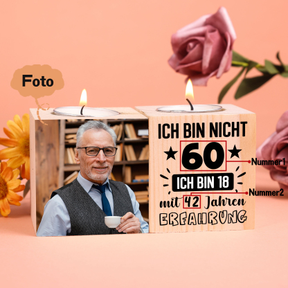 Holz Kompliment Personalisierte Foto & Nummer 2 bedruckte Seiten Kerzenhalter -Ich bin 18 mit (Alter-18=XX) Jahren Erfahrung- Kerzenständer zum Geburtstag