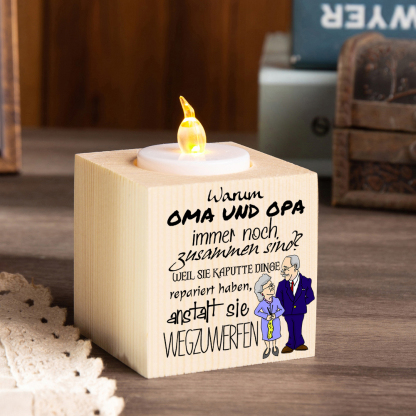 Holz Kompliment Kerzenhalter 1 bedruckte Seite-Warum OMA UND OPA immer noch zusammen sind-Geschenk für Großmutter und Großvater