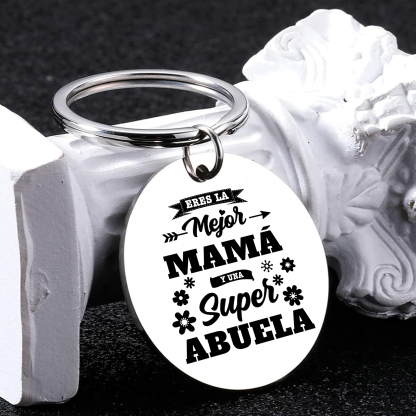 A mi abuela - Llavero de placa redonda "Eres la mejor MAMÁ y una  super ABUELA"