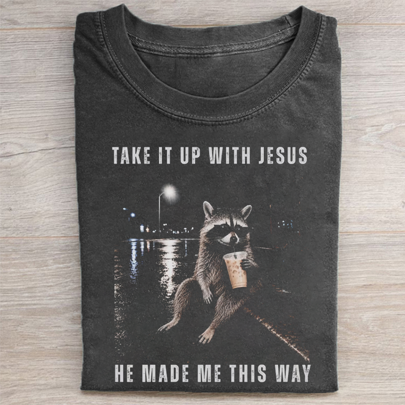 Take It Up With Jesus T-shirt