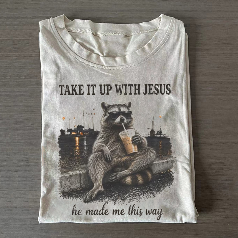 Take It Up With Jesus Raccoon T-shirt
