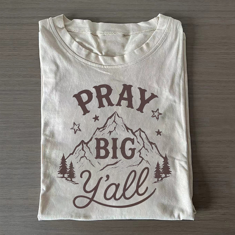 Pray Big Y'all T-shirt