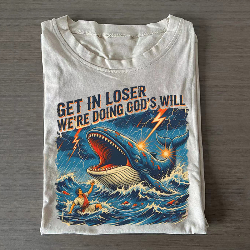 Get In Loser We're Doing God's Will T-shirt