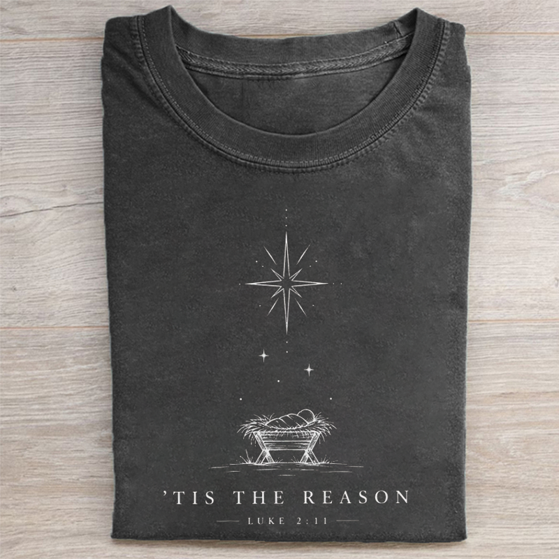 Tis The Reason T-shirt