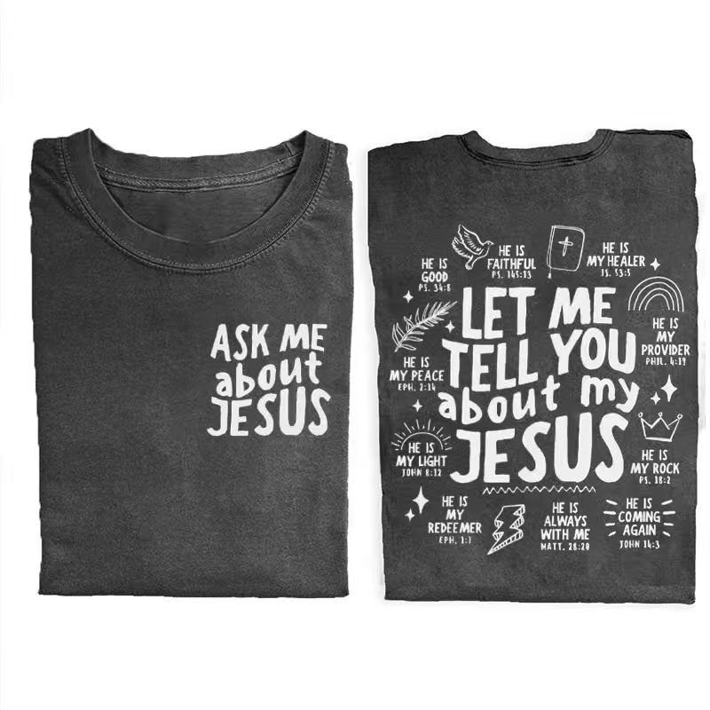 Let Me Tell You About My Jesus T-shirt