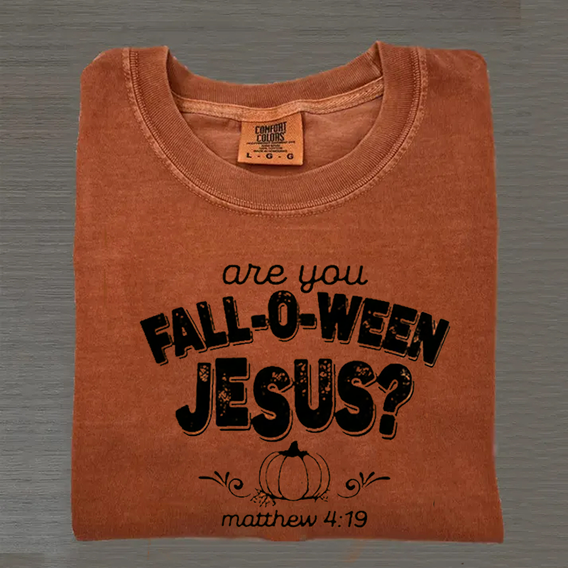 Are You Fall-O-Ween Jesus T-shirt