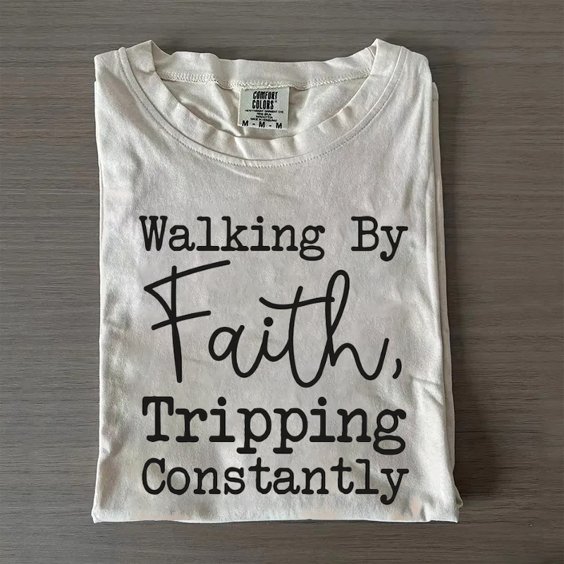 Comfort Colors Walking by Faith Tripping Constantly T-shirt