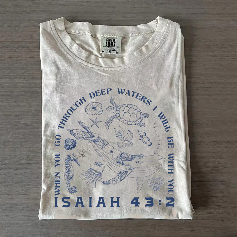 When You Go Through Deep Waters Christian T-shirt