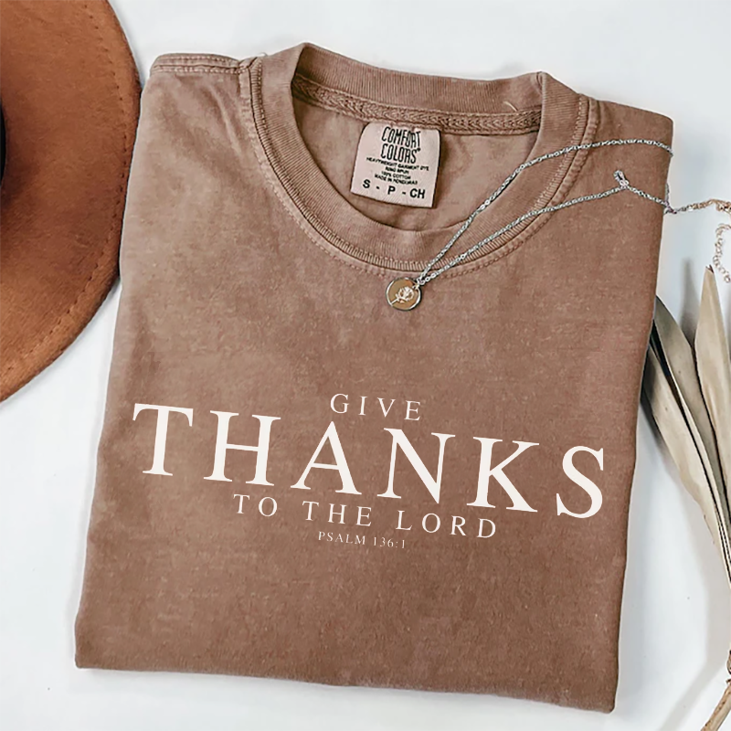 Give Thanks to the Lord Comfort Colors T-shirt