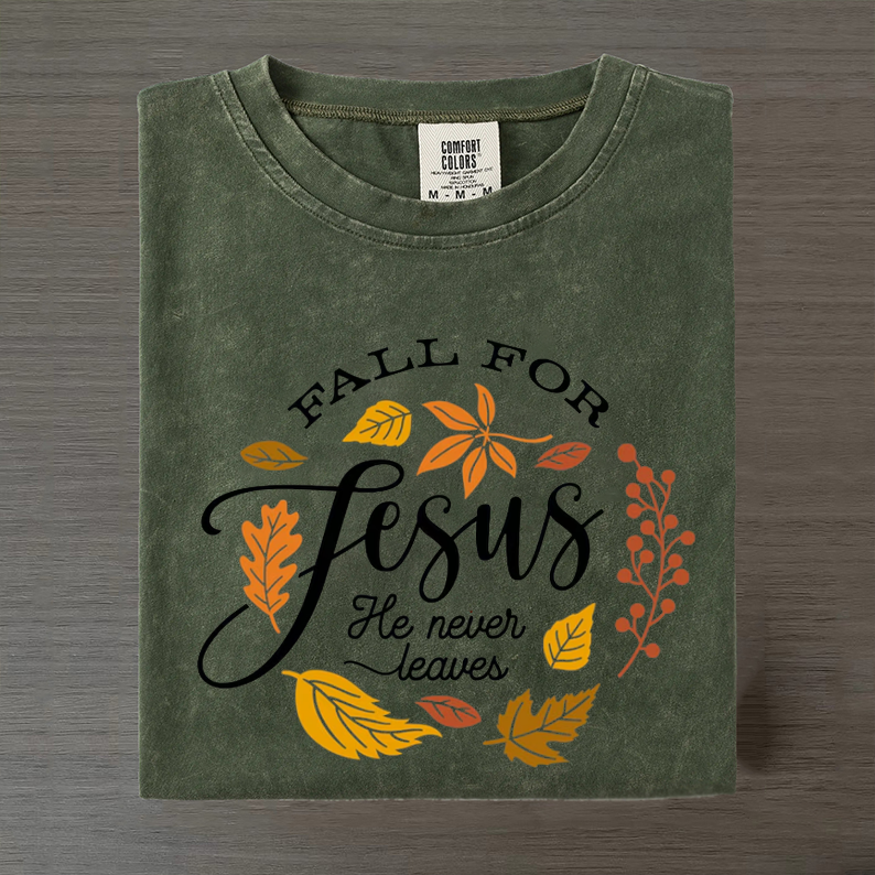 Fall For Jesus He Never Leaves T-shirt