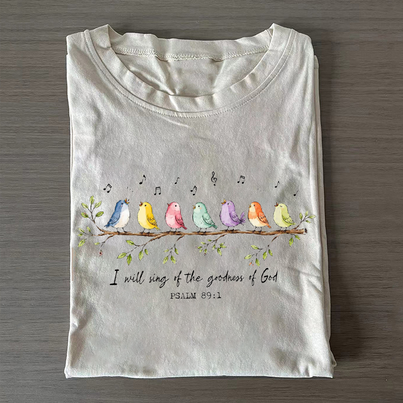 I Will Sing of the Goodness of God T-shirt
