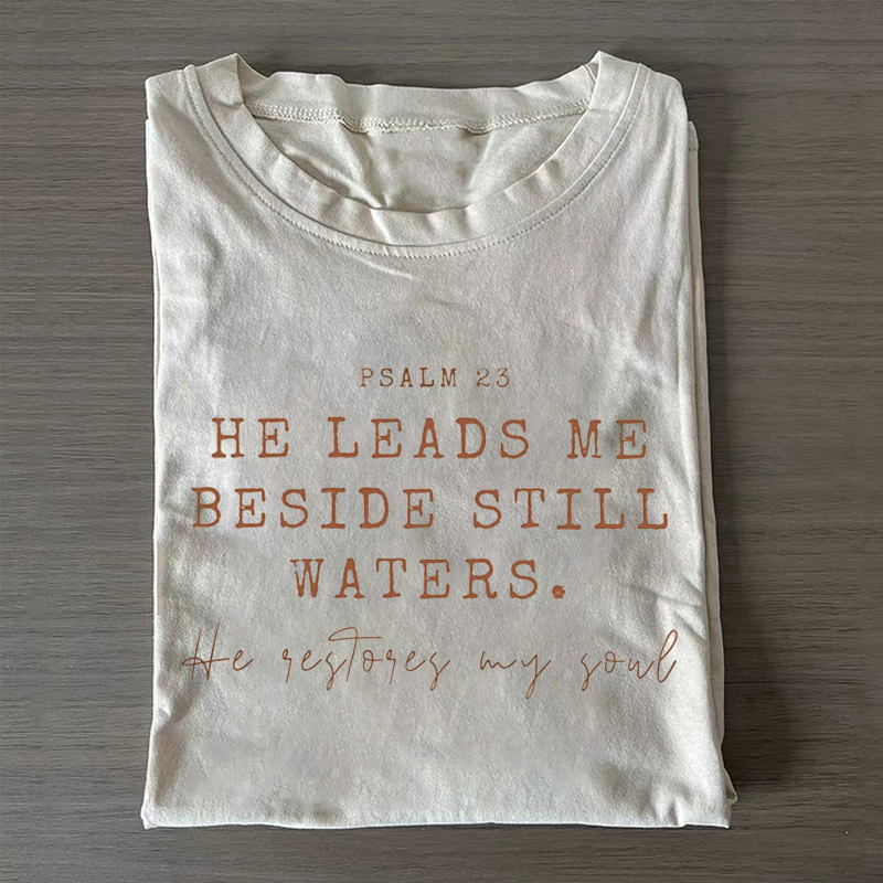 Comfort Colors He Leads Me Beside Still Waters T-shirt